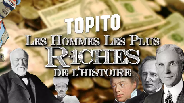 Miniature_Youtube720 hommes les plus riches de l'histoire