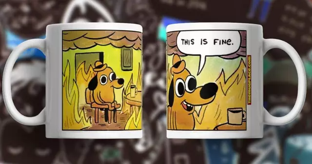 mug-meme-this-is-fine