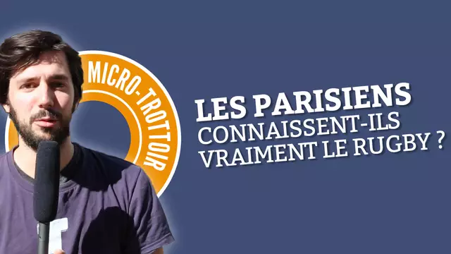 Micro trottoir Rugby et parisiens - UNE2